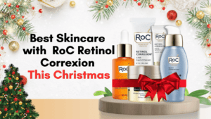 Read more about the article Best Skincare with RoC Retinol Correxion This Christmas