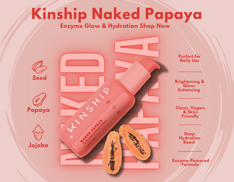 "Kinship Naked Papaya Cleanser | Brightening Enzyme Glow & Deep Hydration | Natural Formula for Radiant Skin | Get Yours Today"