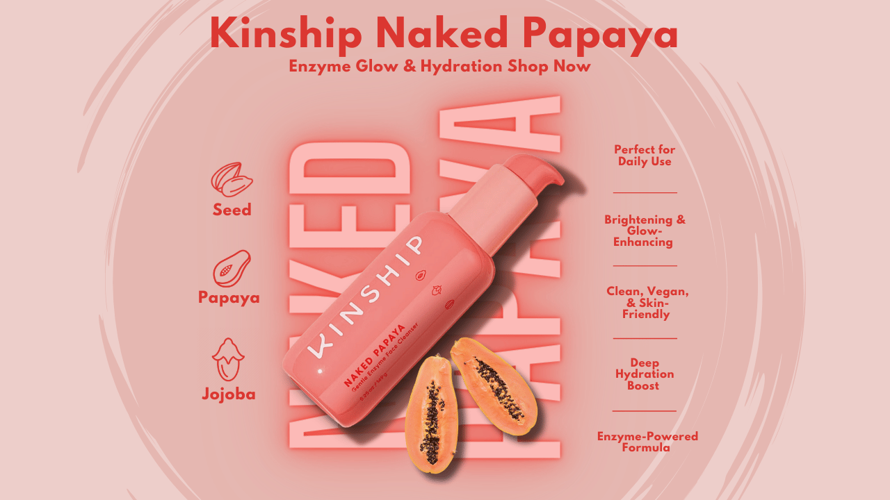 "Kinship Naked Papaya Cleanser | Brightening Enzyme Glow & Deep Hydration | Natural Formula for Radiant Skin | Get Yours Today"