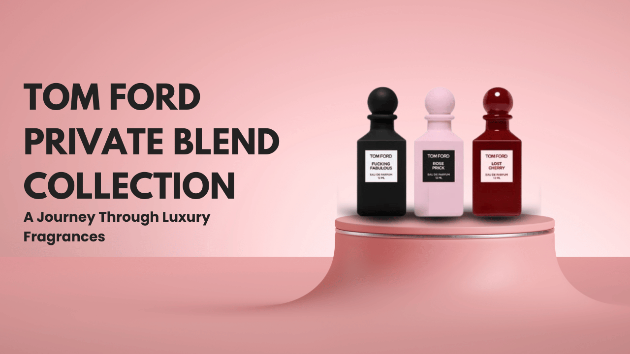 Tom Ford Private Blend Collection A Journey Through Luxury Fragrances