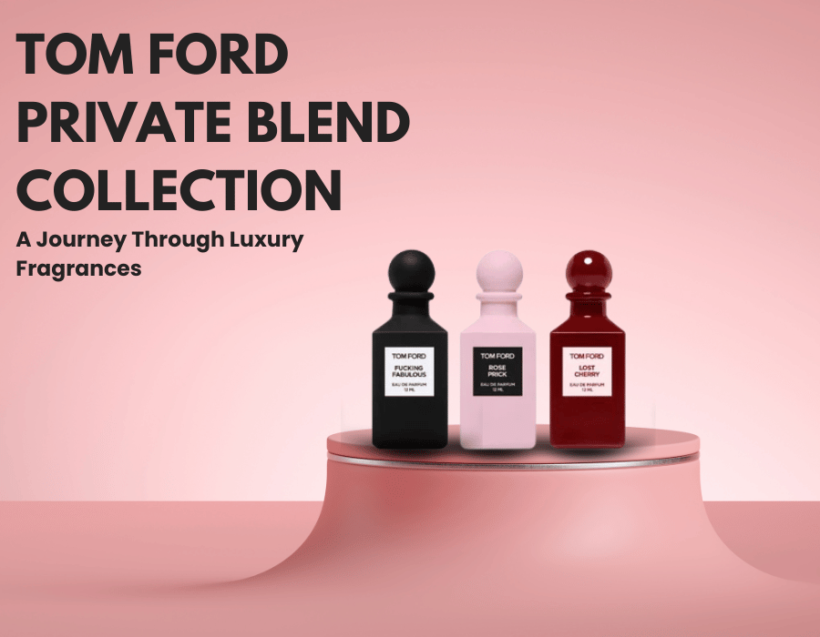 Tom Ford Private Blend Collection A Journey Through Luxury Fragrances