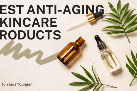 Best Anti-Aging Skincare Products