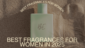 Read more about the article Best Fragrances for Women in 2025