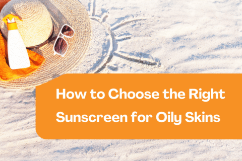 Best Sunscreens for Oily Skin – No Shine, Just Glow
