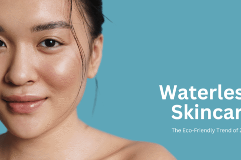 Waterless Skincare The Eco-Friendly Trend of 2025