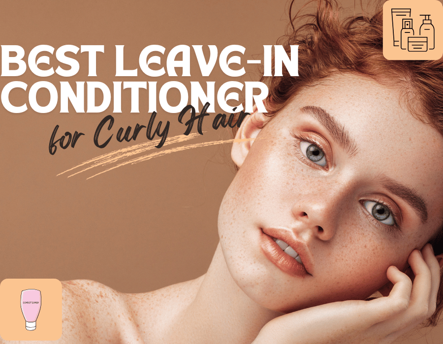 Best Leave-In Conditioner for Curly Hair – Top Picks