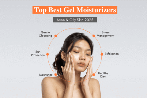 Top Best Gel Moisturizers for Acne & Oily Skin 2025