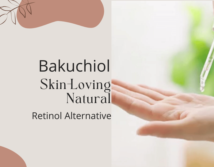 Bakuchiol: Skin-Loving Natural Retinol Alternative