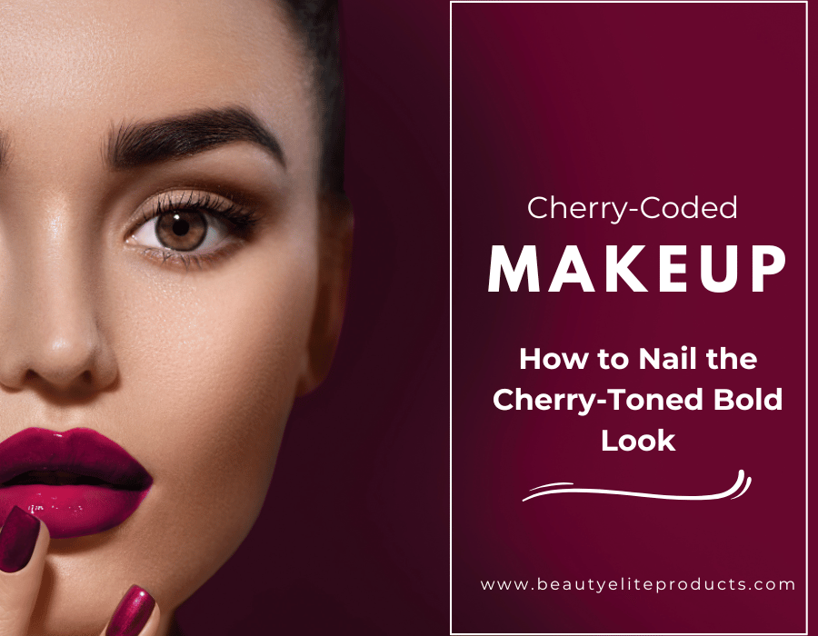 Cherry‑Coded Makeup: How to Nail the Cherry-Toned Bold Look