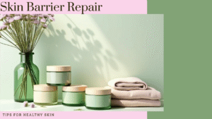 Read more about the article Skin Barrier Repair Routine for Over-Exfoliated Skin