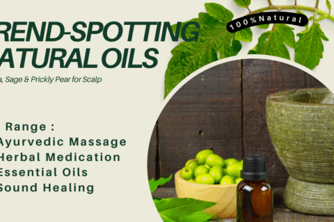 Trend-Spotting Natural Oils: Batana, Sage & Prickly Pear for Scalp Health